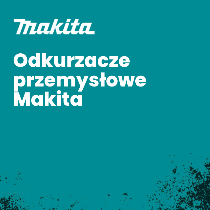 Odkurzacze przemysłowe Makita