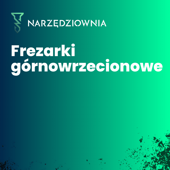 Frezarki górnowrzecionowe narzedziownia.shop