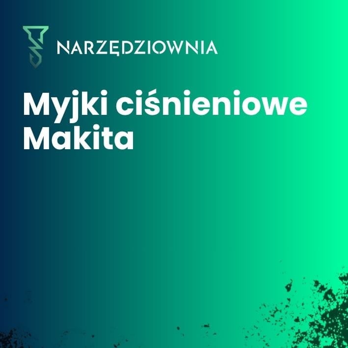 Myjki wysokociśnieniowe Makita