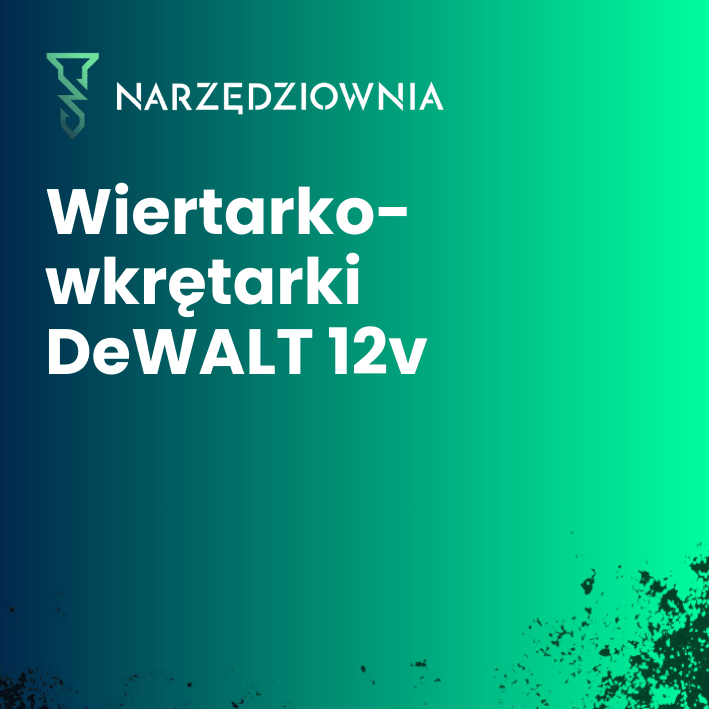 Wiertarko-wkrętarki DeWALT 12V