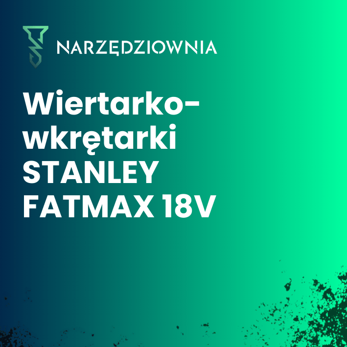 Wiertarko-wkrętarki Stanley FATMAX 18v
