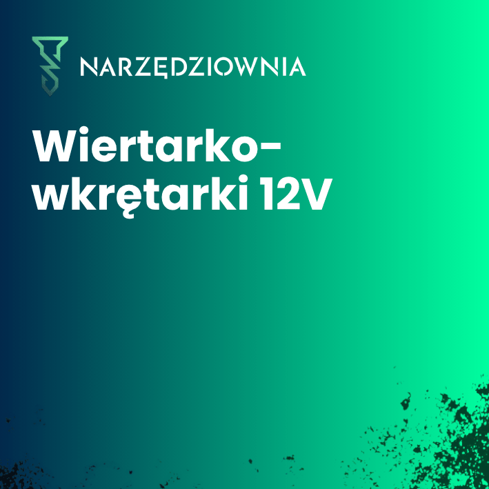 Wiertarko-wkrętarki 12V