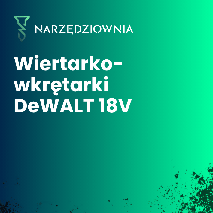 Wiertarko-wkrętarki DeWALT 18V