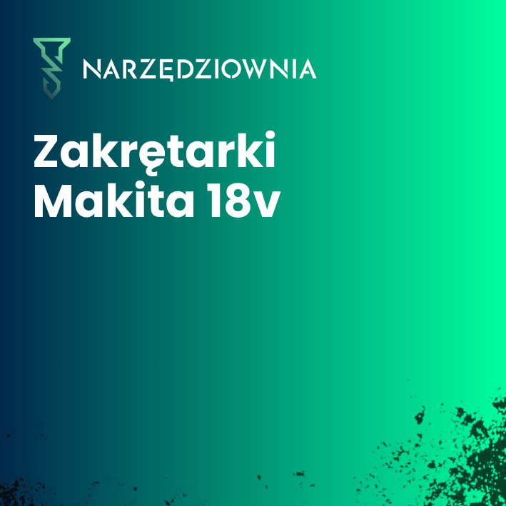 Zakrętarki Makita 18v