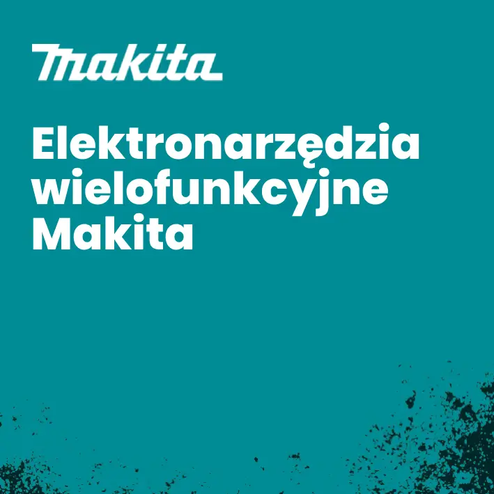 Elektronarzędzia wielofunkcyjne Makita