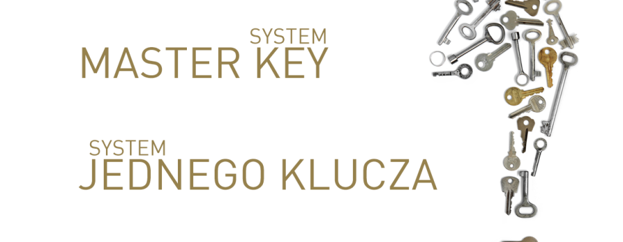 Klucz master - wszystko, co musisz wiedzieć o systemie Master Key