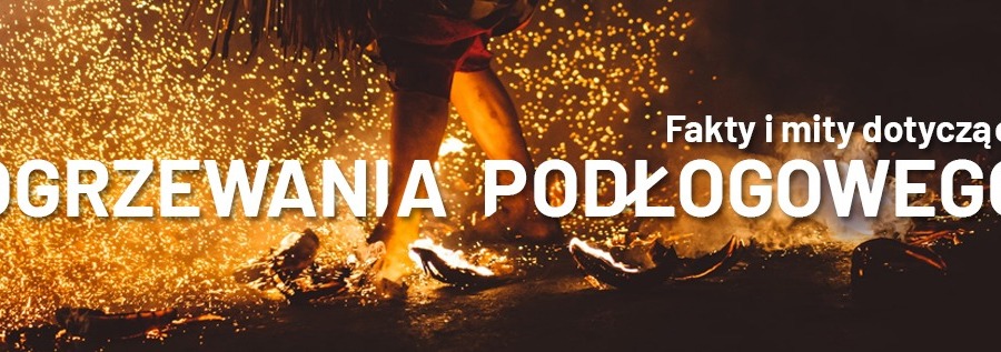 Fakty i mity dotyczące ogrzewania podłogowego.